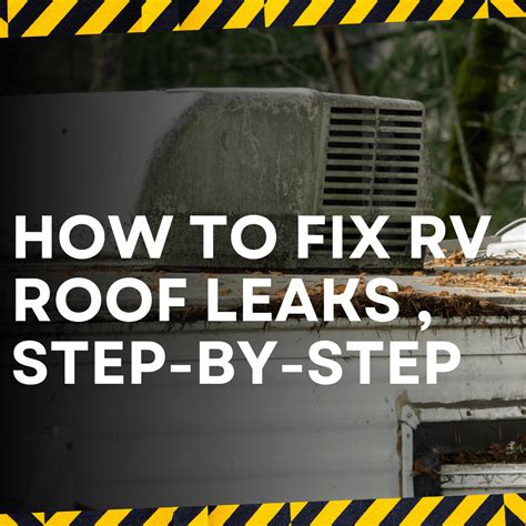 rv roof leaks|RV Roof Repair: Fix Your Leaky Roof in 4 Easy Steps!